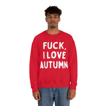 F*ck I Love Autumn Unisex Crewneck Sweatshirt