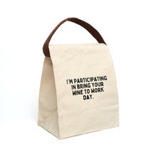 Bring Your Wine to Work Day Canvas Lunch Bag With Strap