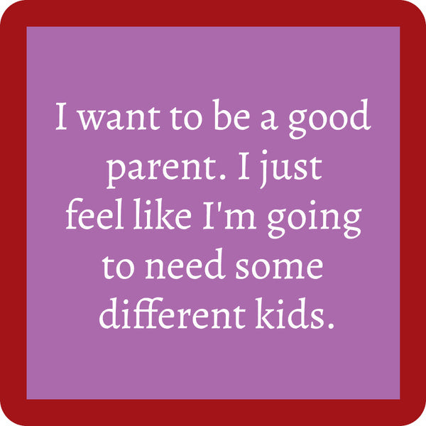 I Want to Be a Good Parent Coaster