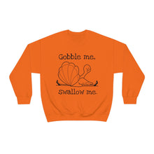 Gobble Me Swallow Me Unisex Crewneck Sweatshirt