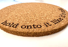 Hold Onto It Like It’s Cold Cork Trivet