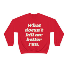 What Doesn't Kill Me Unisex Crewneck Sweatshirt