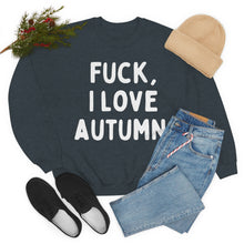 F*ck I Love Autumn Unisex Crewneck Sweatshirt