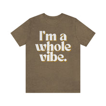 I'm a Whole Vibe Tee