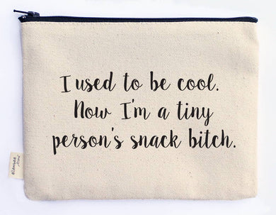 Someone's Snack B!tch Zipper Pouch