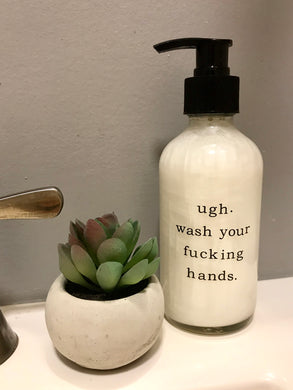 Ugh Wash Your Fucking Hands Glass Soap Dispenser