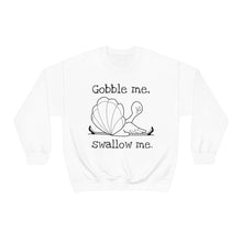 Gobble Me Swallow Me Unisex Crewneck Sweatshirt