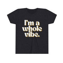 I'm a Whole Vibe Kids Tee