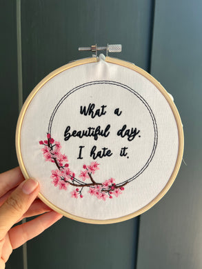 What a Beautiful Day Embroidery Hoop
