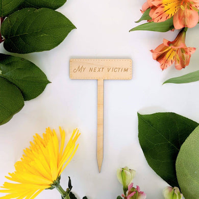 My Next Victim Garden Marker