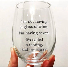 It's Called a Tasting and It's Classy Wine Glass