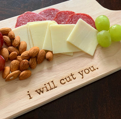 I Will Cut You Wooden Cutting Board