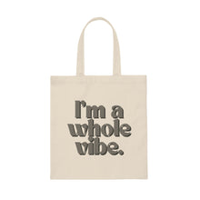 I'm a Whole Vibe Canvas Tote Bag