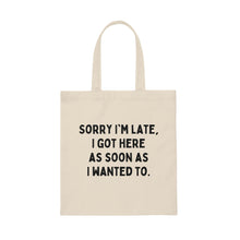 Sorry I'm Late Canvas Tote Bag