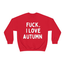 F*ck I Love Autumn Unisex Crewneck Sweatshirt