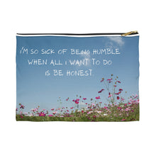 Sick of Being Humble Accessory Pouch