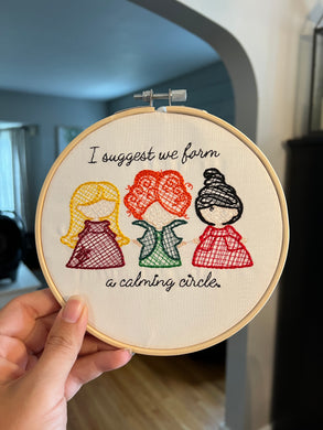 Hocus Pocus Embroidery Hoop- I Suggest We Form a Calming Circle