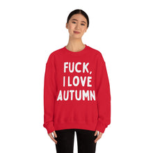 F*ck I Love Autumn Unisex Crewneck Sweatshirt