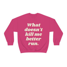 What Doesn't Kill Me Unisex Crewneck Sweatshirt