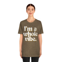 I'm a Whole Vibe Tee