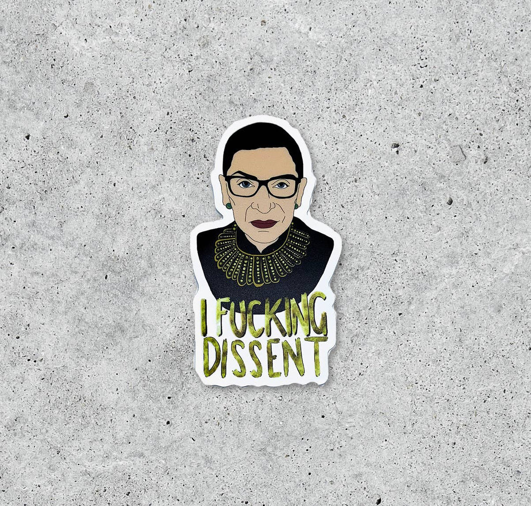 I fucking dissent RBG sticker