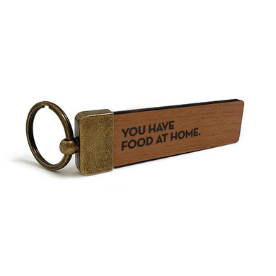 You Have Food at Home Keychain