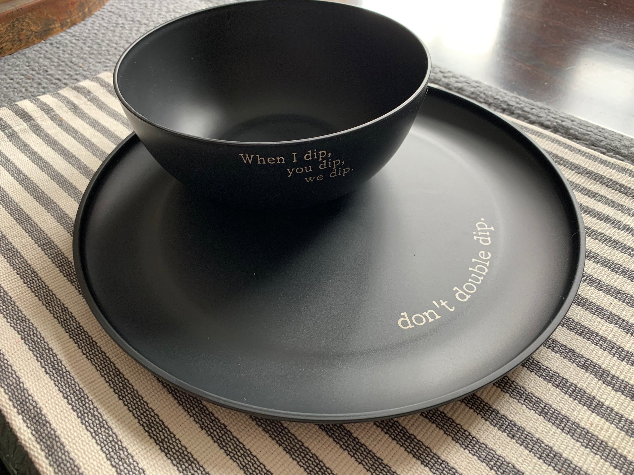 Black Plastic Bowl and Plate Set When I Dip, You Dip, We Dip Buffalovely