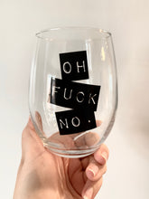 Oh F*ck No Wine Glass
