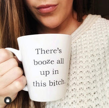 There's Booze All Up in This Bitch Mug