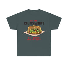 I've Had Crunchwraps Unisex Heavy Cotton Tee