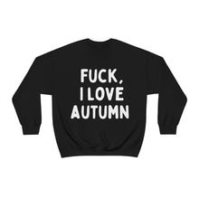 F*ck I Love Autumn Unisex Crewneck Sweatshirt