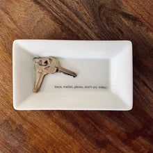 Keys, Wallet, Phone, Don’t Cry Today Rectangular Key Dish