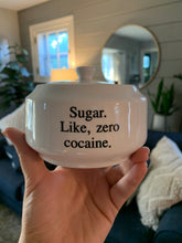 All Sugar and Zero Cocaine Ceramic Sugar Bowl
