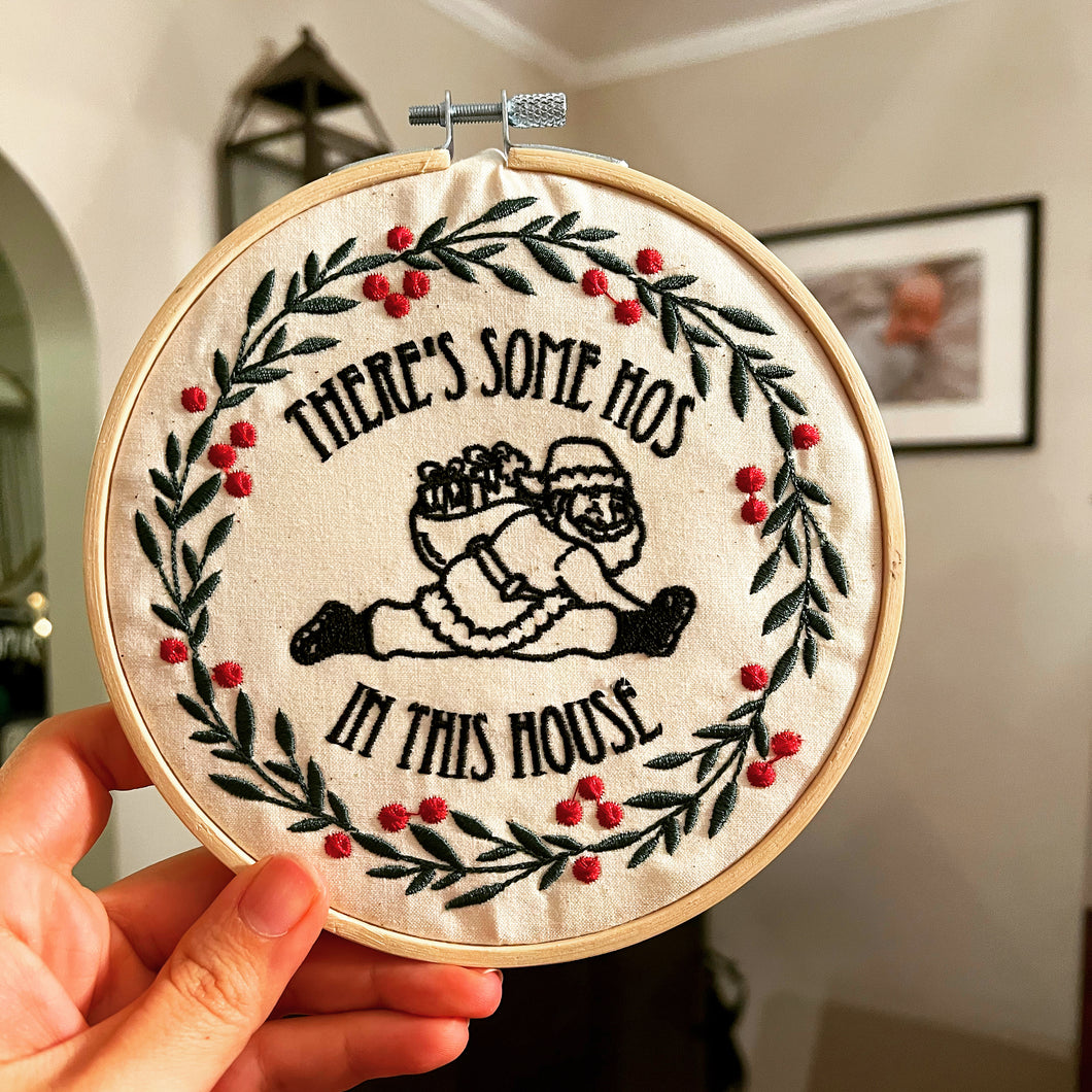 There’s Some Hos in This House Embroidery Hoop
