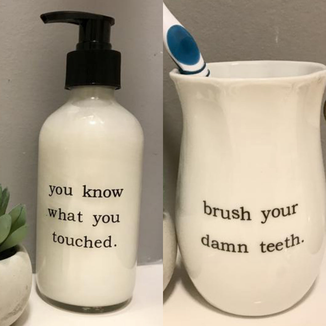 You Know What You Touched Soap Dispenser and Brush Your Damn Teeth Tumbler Gift Set