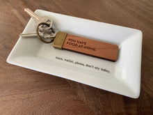You Have Food at Home Keychain