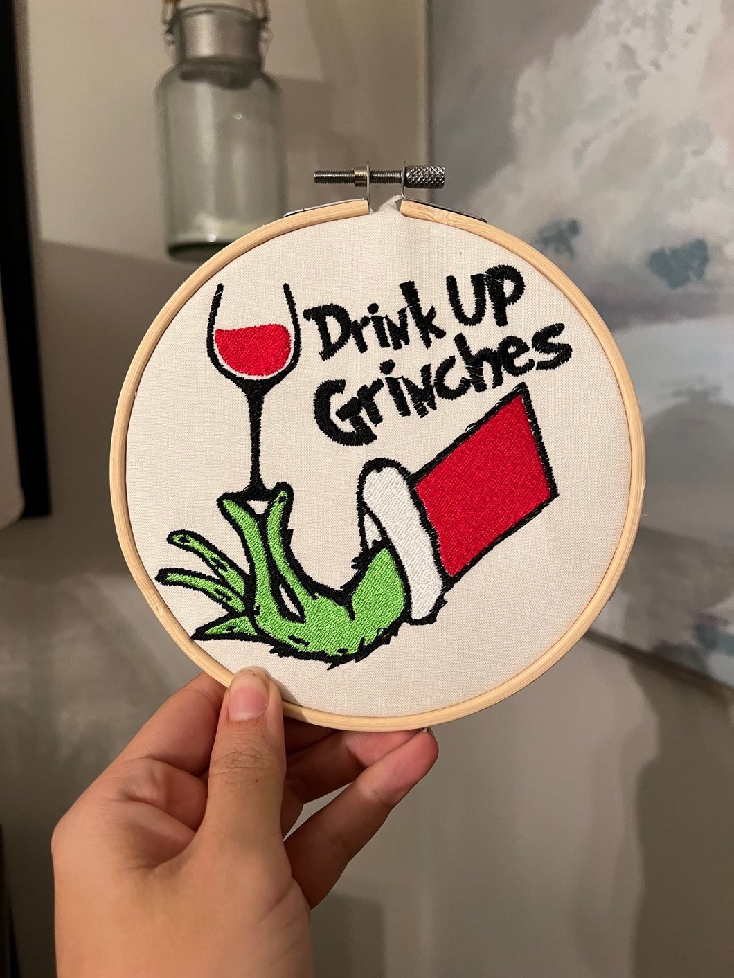 Drink Up Grinches Embroidery Hoop
