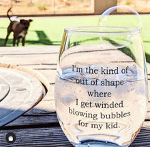I Get Winded Blowing Bubbles Wine Glass