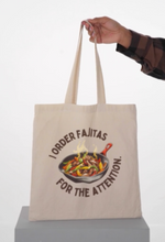I Order Fajitas for the Attention Canvas Tote Bag