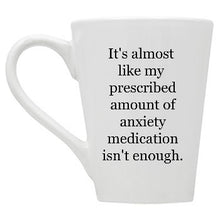 My Prescribed Amount of Anxiety Meds Mug