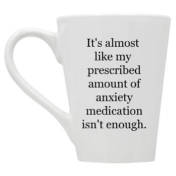 Anxiety Meds Mug