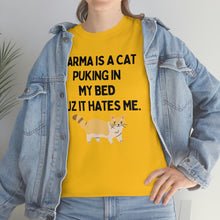 Karma is a Cat Unisex Heavy Cotton Tee