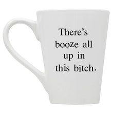 There's Booze All Up in This Bitch Mug