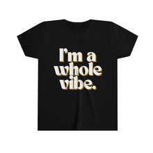 I'm a Whole Vibe Kids Tee