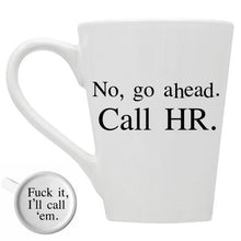 Go Ahead Call HR Mug