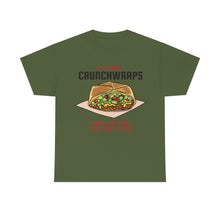 I've Had Crunchwraps Unisex Heavy Cotton Tee