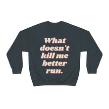 What Doesn't Kill Me Unisex Crewneck Sweatshirt