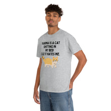 Karma is a Cat Unisex Heavy Cotton Tee