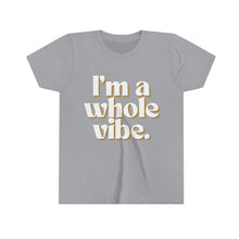 I'm a Whole Vibe Kids Tee