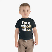 I'm a Whole Vibe Baby/Toddler Tee